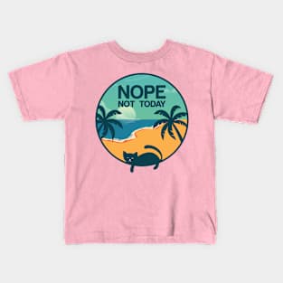 Nope Not Today Kids T-Shirt